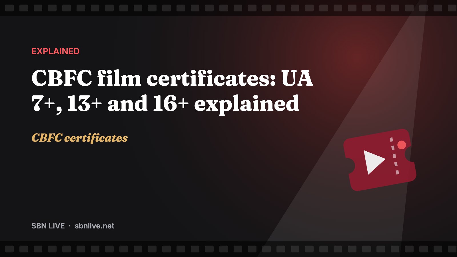 CBFC film certificates: UA 7+, 13+ and 16+ explained